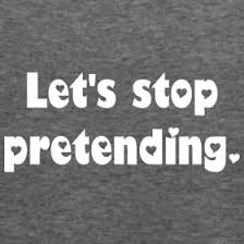 Lets stop pretending