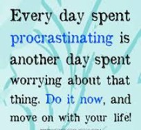 12 Don’t procrastinate